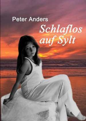 Schlaflos auf Sylt de Peter Anders