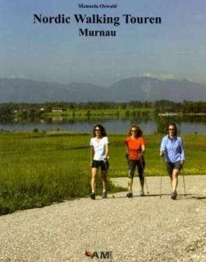 Nordic Walking Touren Murnau de Manuela Oswald