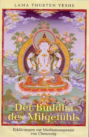 Der Buddha des Mitgefühls de Lama Thubten Yeshe