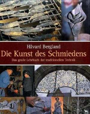 Die Kunst des Schmiedens de Håvard Bergland