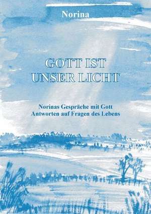 Gott ist unser Licht de Norina Woelke