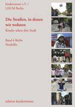 Die Straßen, in denen wir wohnen - Kinder sehen ihre Stadt de kinderstrasse e. V.