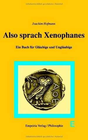 Also sprach Xenophanes de Joachim Hofmann