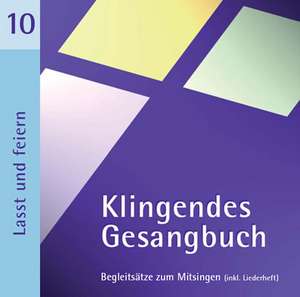 Klingendes Gesangbuch 10: Lasst uns feiern de Bernd Dietrich