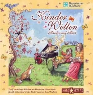 Kinder Welten: Märchen und Musik de Wilhelm Curtmann