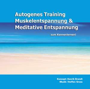 Autogenes Training, Muskelentspannung & Meditative Entspannung zum Kennenlernen! de Henrik Brandt