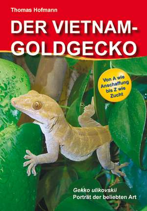 Der Vietnam-Goldgecko de Thomas Hofmann