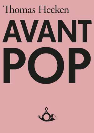 Avant-Pop de Thomas Hecken