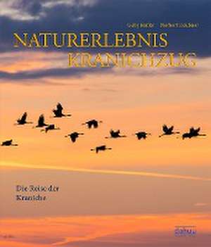 NATURERLEBNIS KRANICHZUG de Norbert Daubner