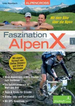 Faszination AlpenX 01 de Udo Kewitsch