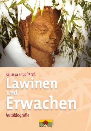 Lawinen und Erwachen de Rahasaya Fritjof Kraft