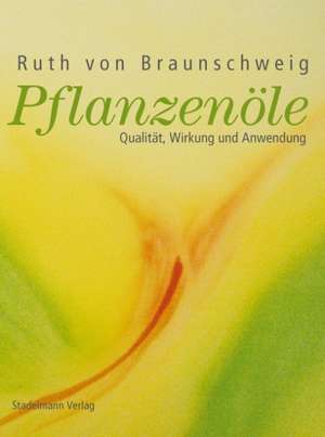 Pflanzenöle de Ruth von Braunschweig