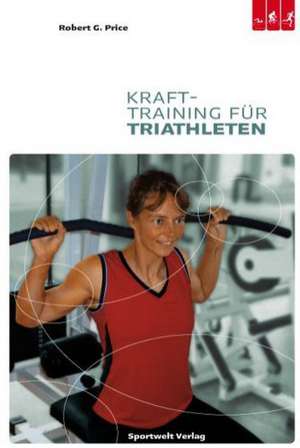 Krafttraining für Triathleten de Robert G. Price