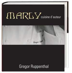 MARLY - cuisine d'auteur de Gregor Ruppenthal