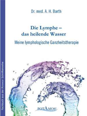 Die Lymphe - das heilende Wasser de A. H. Barth