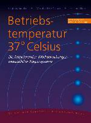 Betriebstemperatur 37° Celsius de Siegfried Kiontke