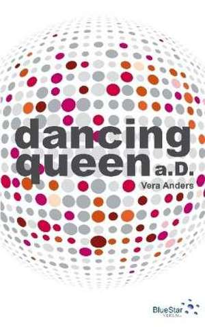 Dancing Queen a. D. de Vera Anders