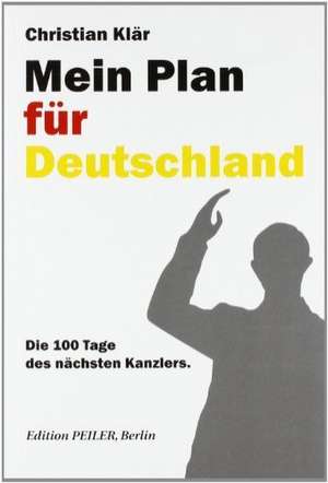 Mein Plan für Deutschland de Christian Klär