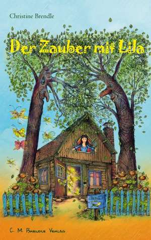 Der Zauber mit Lila de Christine Brendle