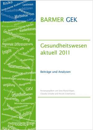 BARMER GEK Gesundheitswesen aktuell 2011 de Uwe Repschläger