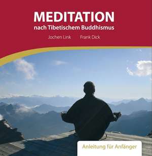 Meditation nach Tibetischem Buddhismus de Jochen Link