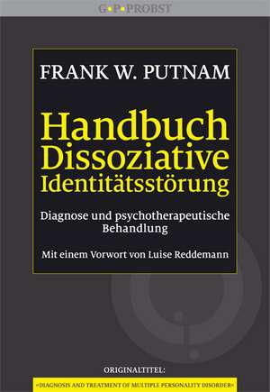 Handbuch Dissoziative Identitätsstörung de Frank W. Putnam