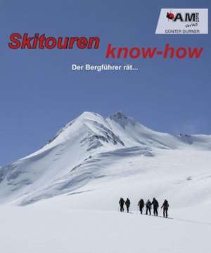 Skitouren know-how de Günter Durner