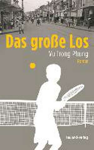 Das große Los de Trong Phung Vu