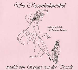 Die Rosenholzmöbel de Anatole France