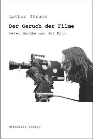 Der Geruch der Filme de Lothar Struck