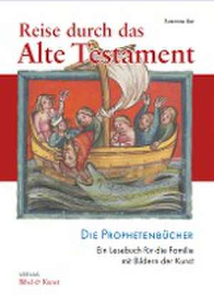 Reise durch das Alte Testament. Die Prophetenbücher de Suzanne Lier