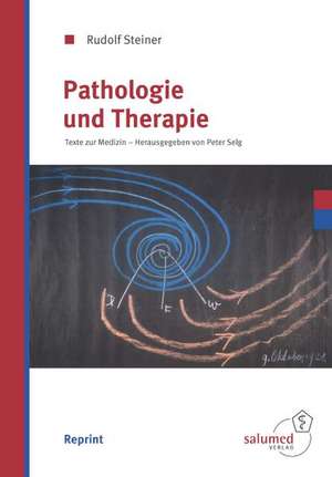 Pathologie und Therapie de Rudolf Steiner