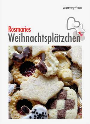 Rosmaries Weihnachtsplätzchen de Barbara Lösel