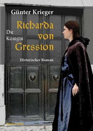 Richarda von Gression de Günter Krieger