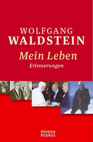 Wolfgang Waldstein: Mein Leben de Wolfgang Waldstein