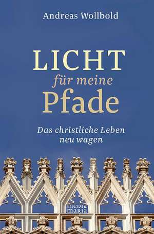 Licht für meine Pfade de Andreas Wollbold