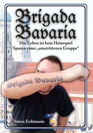 Brigada Bavaria de Sören Erdtmann