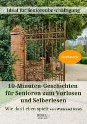 10-Minuten-Geschichten für Senioren zum Vorlesen und Selberlesen de Waltraud Straß