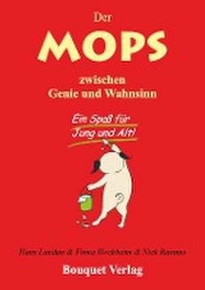 Der Mops zwischen Genie und Wahnsinn de Hans Landau