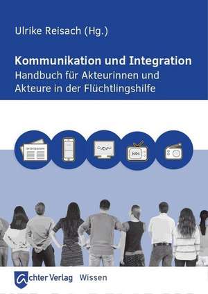 Kommunikation und Integration de Ulrike Reisach