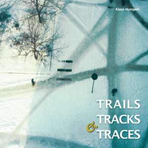 Trails, Tracks, & Traces de Klaus Humpert