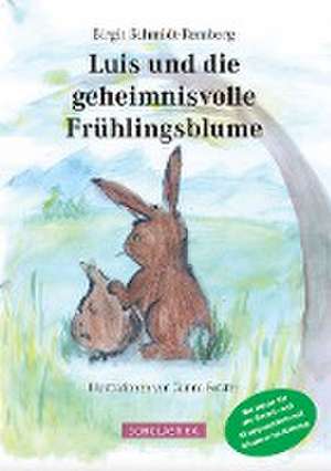 Luis und die geheimnisvolle Frühlingsblume de Birgit Schmidt-Remberg