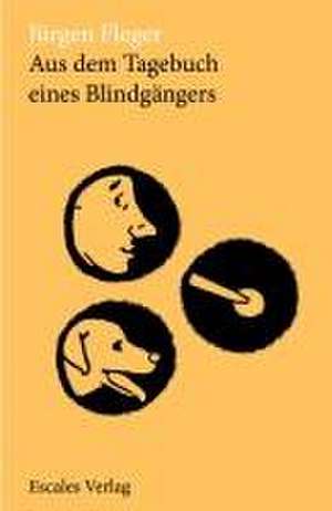 Aus dem Tagebuch eines Blindgängers de Jürgen Fleger