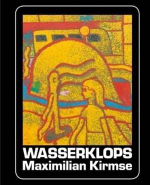 Wasserklops – Maximilian Kirmse de Jan Koslowski