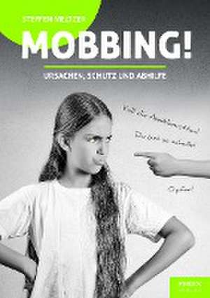 Mobbing? Ursachen, Schutz und Abhilfe de Meltzer Steffen