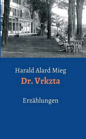 Dr. Vrkzta de Harald Alard Mieg