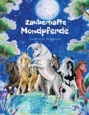 Zauberhafte Mondpferde de Gabriela Trippner