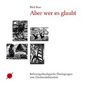 Aber wer es glaubt de Dick Boer