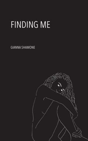 FINDING ME de Gianna Shamone