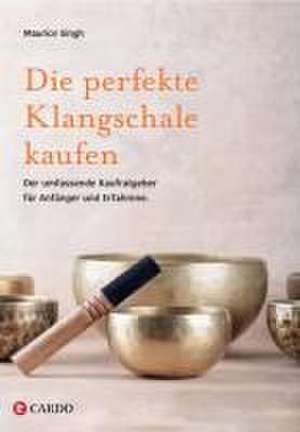 Die perfekte Klangschale kaufen de Maurice Singh